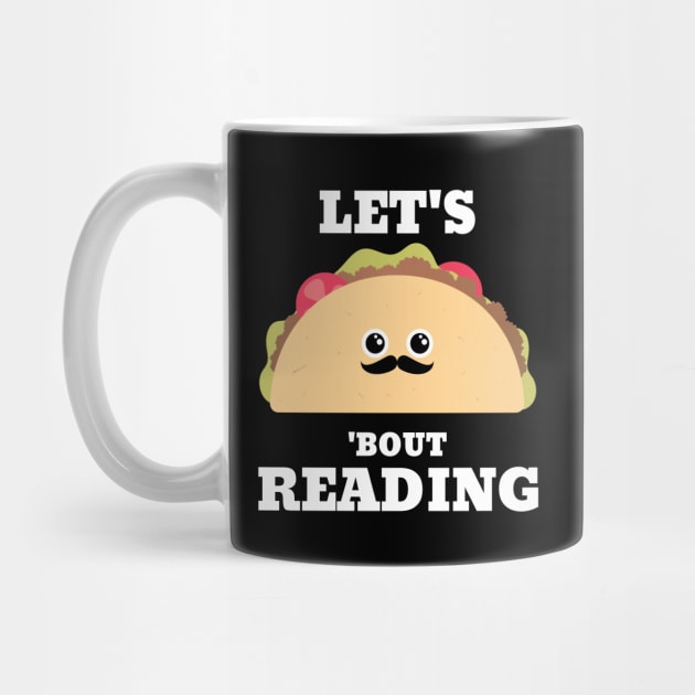 Lets Taco Bout Reading - Funny Reading Teacher by Hello Sunshine